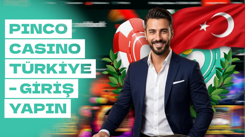 Pinco Casino Türkiye 2026